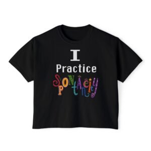 I Practice Spontaneity Women's Boxy Tee — Playful Rainbow Graphic