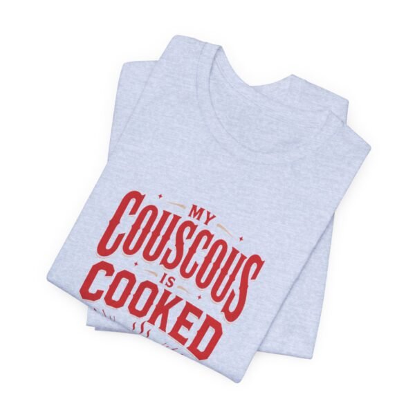 T-Shirt — "My Couscous Is Cooked" Funny Foodie Graphic Tee - Image 19